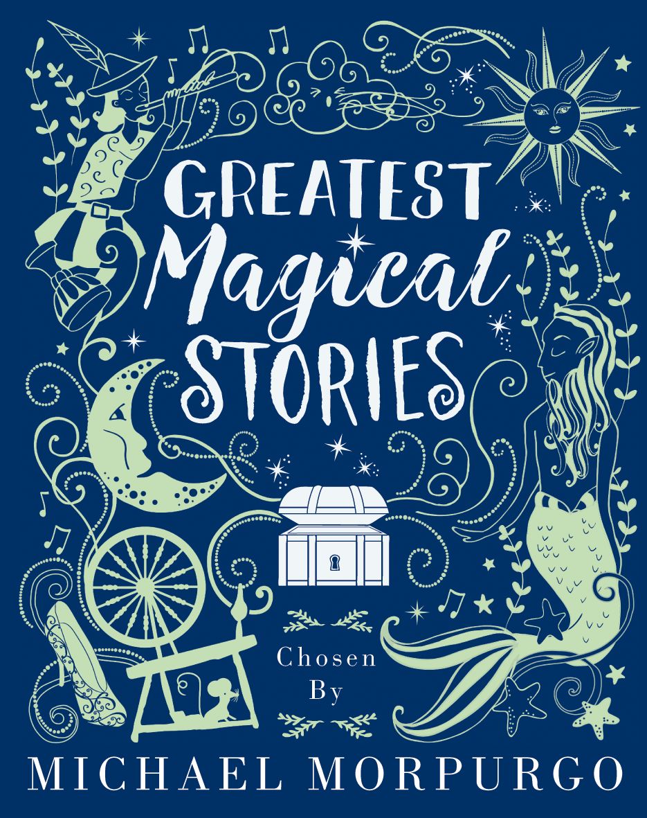 Greatest Magical Stories (Chosen by Michael Morpurgo) - 